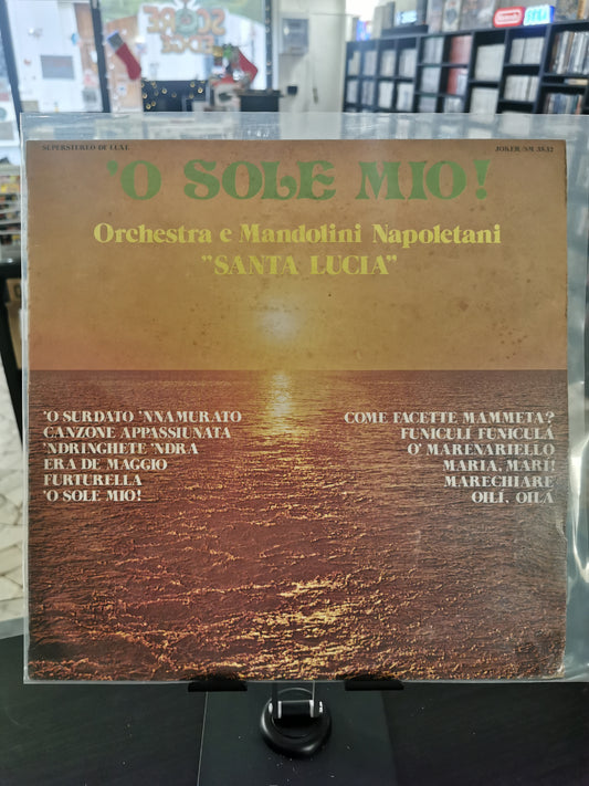 ’O Sole Mio! – Orchestra e Mandolini Napoletani “Santa Lucia” (LP)